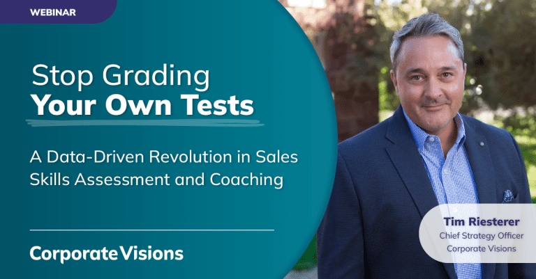 Stop Grading Your Own Tests: A Data-Driven Revolution in Sales Skills Assessment and Coaching - Webinar Cover - presented by Tim Riesterer