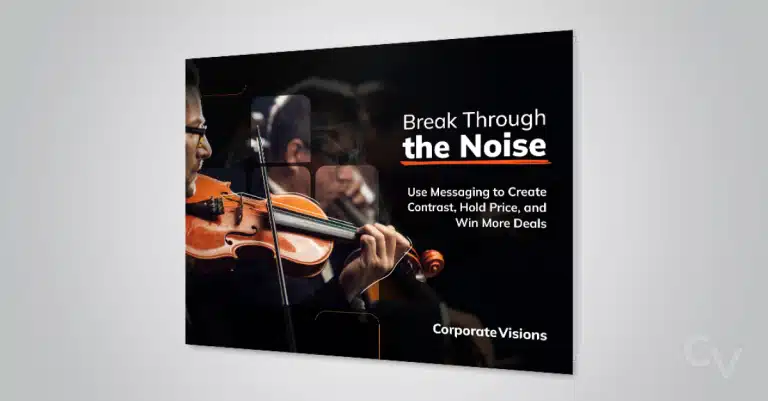 Break Through the Noise: Use Messaging to Create Contrast, Hold Price, and Win More Deals - E-book cover over a light gray background