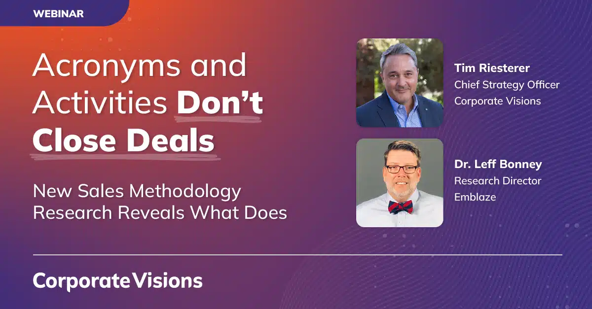 Acronyms and Activities Don’t Close Deals: New Sales Methodology Research Reveals What Does - Event cover