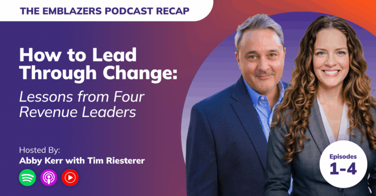 How to Lead Through Change: Lessons From Four Revenue Leaders--title for article that recaps first four episodes on season two of the podcast. Title and pictures of host Abby Kerr and Tim Riesterer on purple background