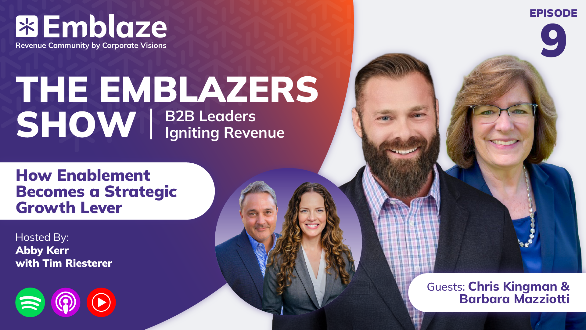 Episode 9 of the Emblazers Show: How Enablement Becomes a Strategic Growth Lever with guests Chris Kingman and Barbara Mazziotti