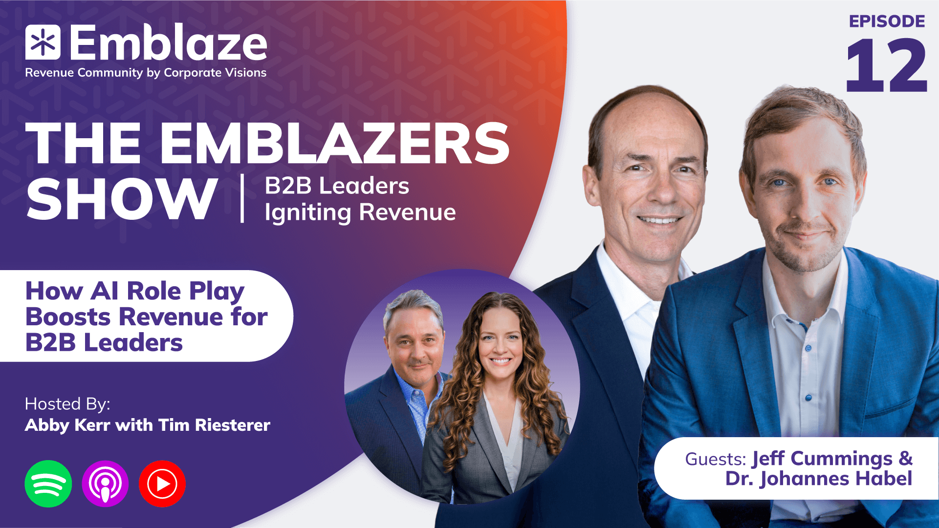 Season 2, Episode 12 of the Emblazers Show: How AI Role Play Boosts Revenue for B2B Leaders with guests Jeff Cummingns and Dr. Johannes Habel