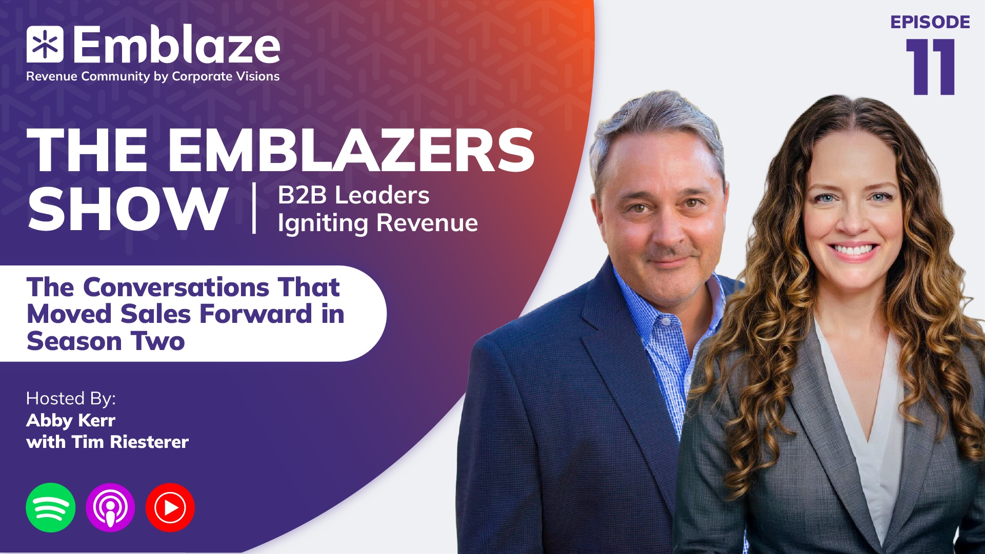 Season 2, Episode 11 of the Emblazers Show: The Conversations That Moved Sales Forward in Season Two with Abby Kerr and Tim Riesterer