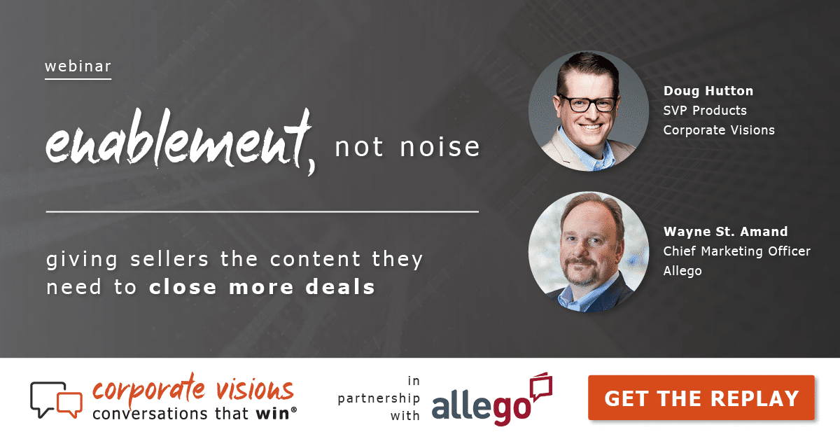 Giving Sellers the Content They Need to Close More Deals presented by Doug Hutton and Wayne St. Amand