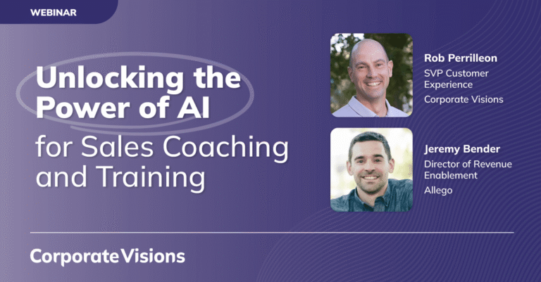 Pictures of Rob Perrilleon, SVP Customer Experience at Corporate Visions, and Jeremy Bender, Director of Revenue Enablement at Allego with webinar title Unlocking the Power of AI for Sales Coaching & Training, which is on March 13, 2025 at 12pm ET.