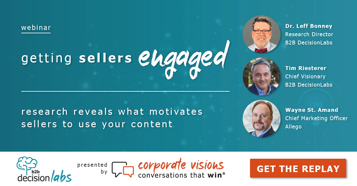 Getting Sellers Engaged - Research Reveals What Motivates Sellers to Use Your Content preented by Dr. Leff Bonney, Tim Riesterer, and Wayne St. Amand - Webinar cover