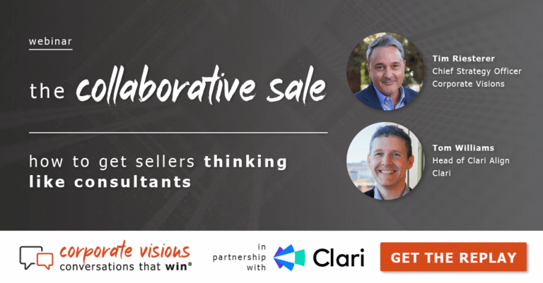 The Collaborative Sale - How to Get Sellers Thinking Like Consultants presented by Tim Riesterer and Tom Williams