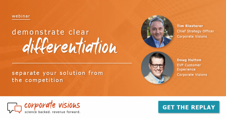 Demonstrating Clear Differentiation - Webinar tile - Presented by Tim Riesterer, Chief Strategy Officer at Corporate Visions, and Doug Hutton, EVP Customer Experience at Corporate Visions