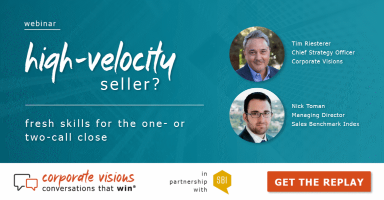High-Velocity Seller? Fresh Skills for Winning the One- or Two-Call Close presented by Tim Riesterer and Nick Toman - Webinar cover