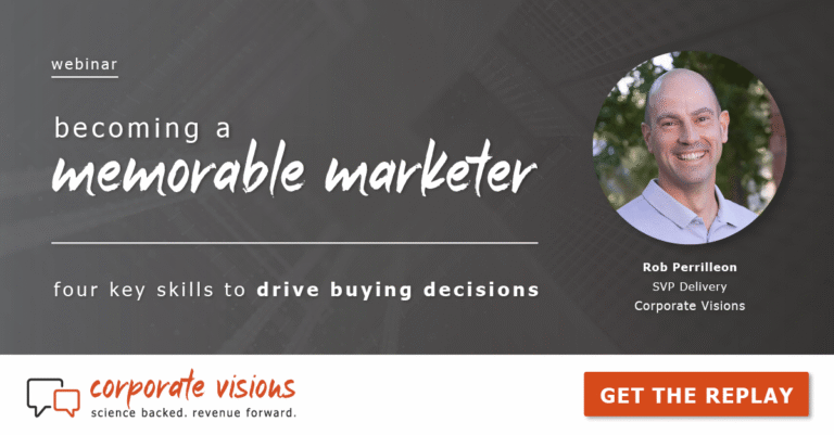 Becoming a Memorable Marketer - Webinar tile - Presented by Rob Perrilleon, SVP Delivery at Corporate Visions