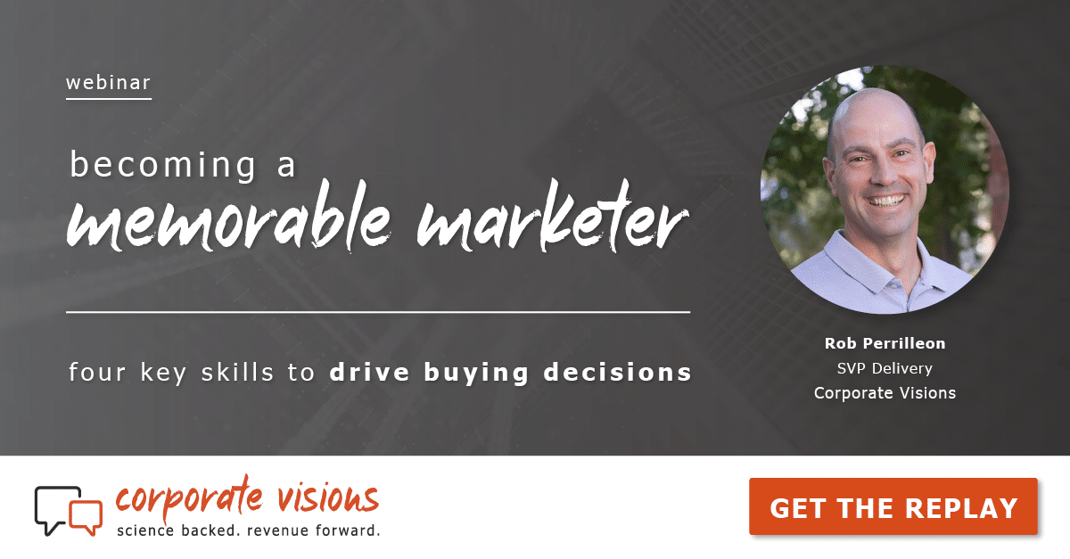 Becoming a Memorable Marketer - Webinar tile - Presented by Rob Perrilleon, SVP Delivery at Corporate Visions