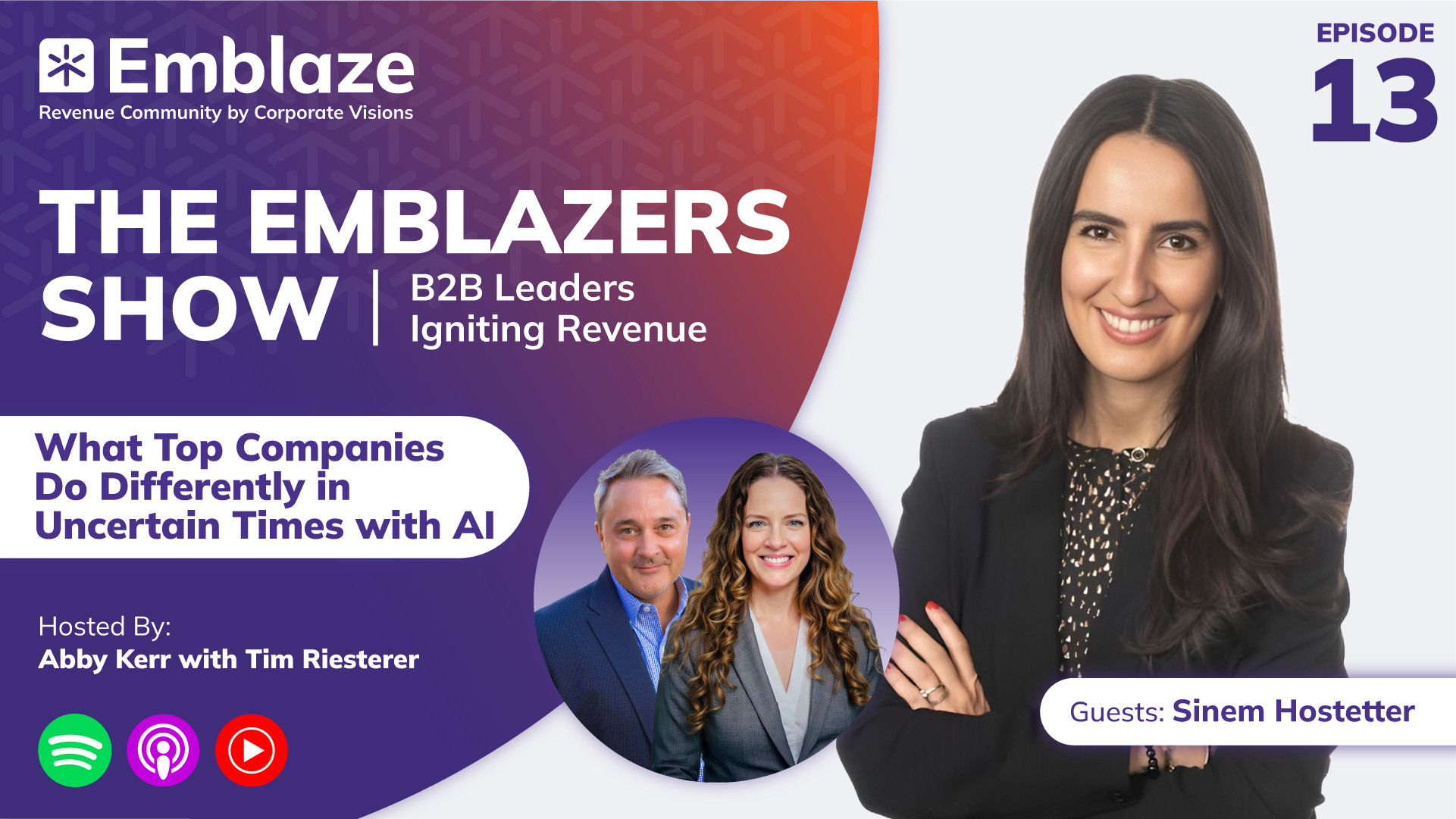 Season 2, Episode 13 of The Emblazers Show: What Top Companies Do Differently in Uncertain Times with AI with guest Sinem Hostetter