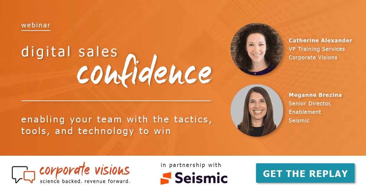 Digital Sales Confidence - Enabling your Team with the Tactics, Tools, and Technology to Win presented by Catherine Alexander and Meganne Brezina - Webinar cover