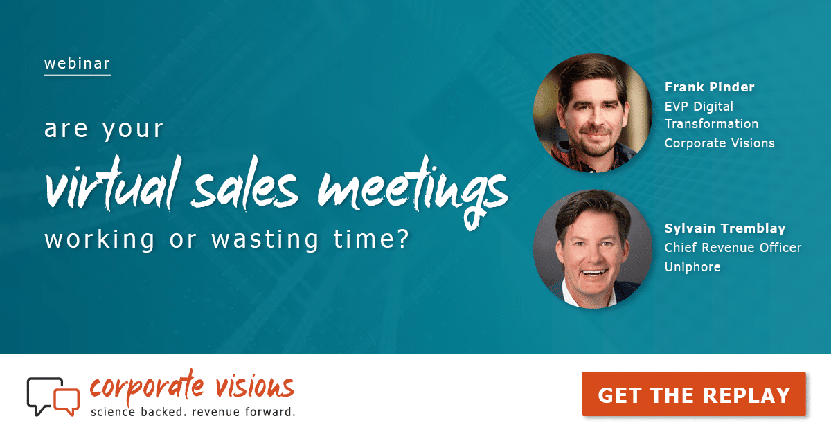 Are Your Virtual Sales Meetings Working or Wasting Time? - presented by Frank Pinder and Sylvain Tremblay