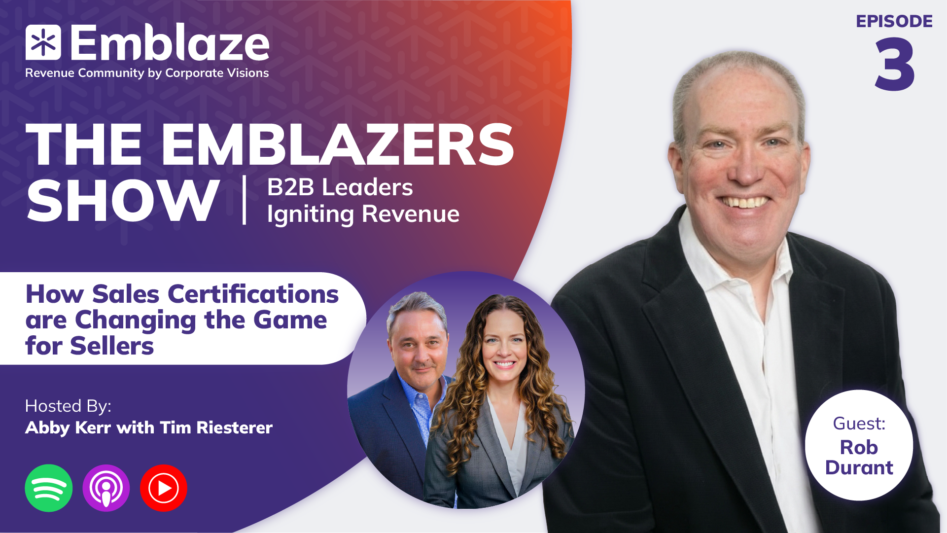 Emblazers Show season 3 episode 3 graphic with title How Sales Certifications are Changing the Game for Sellers with a picture of the guest Rob Durant
