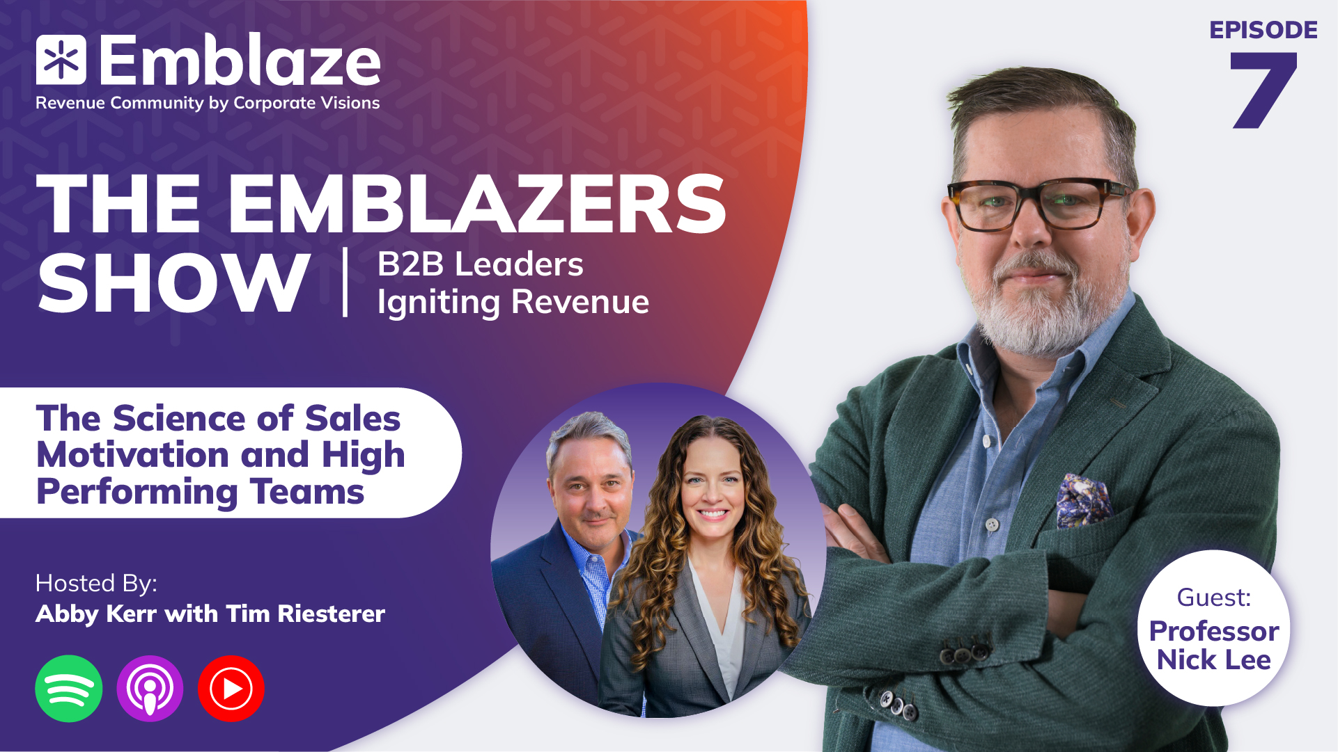 Season 3, Episode 7 graphic for the The Emblazers show: The Science of Sales Motivation and High Performing Teams with Professor Nick Lee
