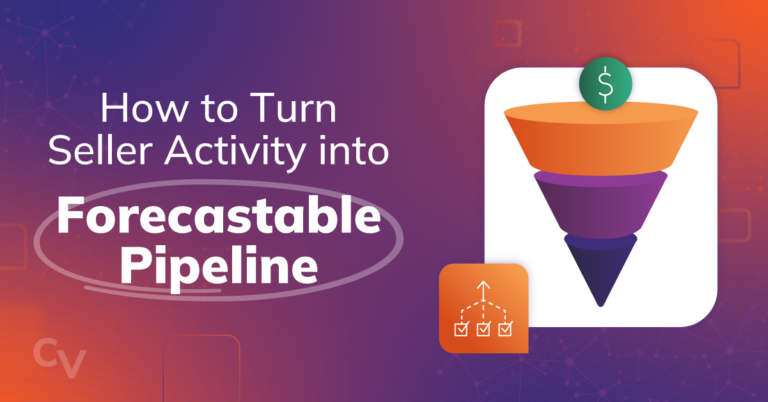 How to Turn Seller Activity into Forecastable Pipeline - Guide Thumbnail