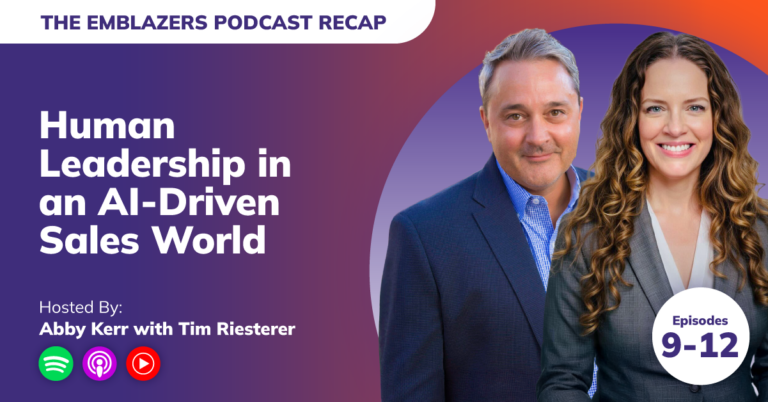 Podcast Recap title: Human Leadership in an AI-Driven Sales World next to pictures of hosts Tim Riesterer and Abby Kerr