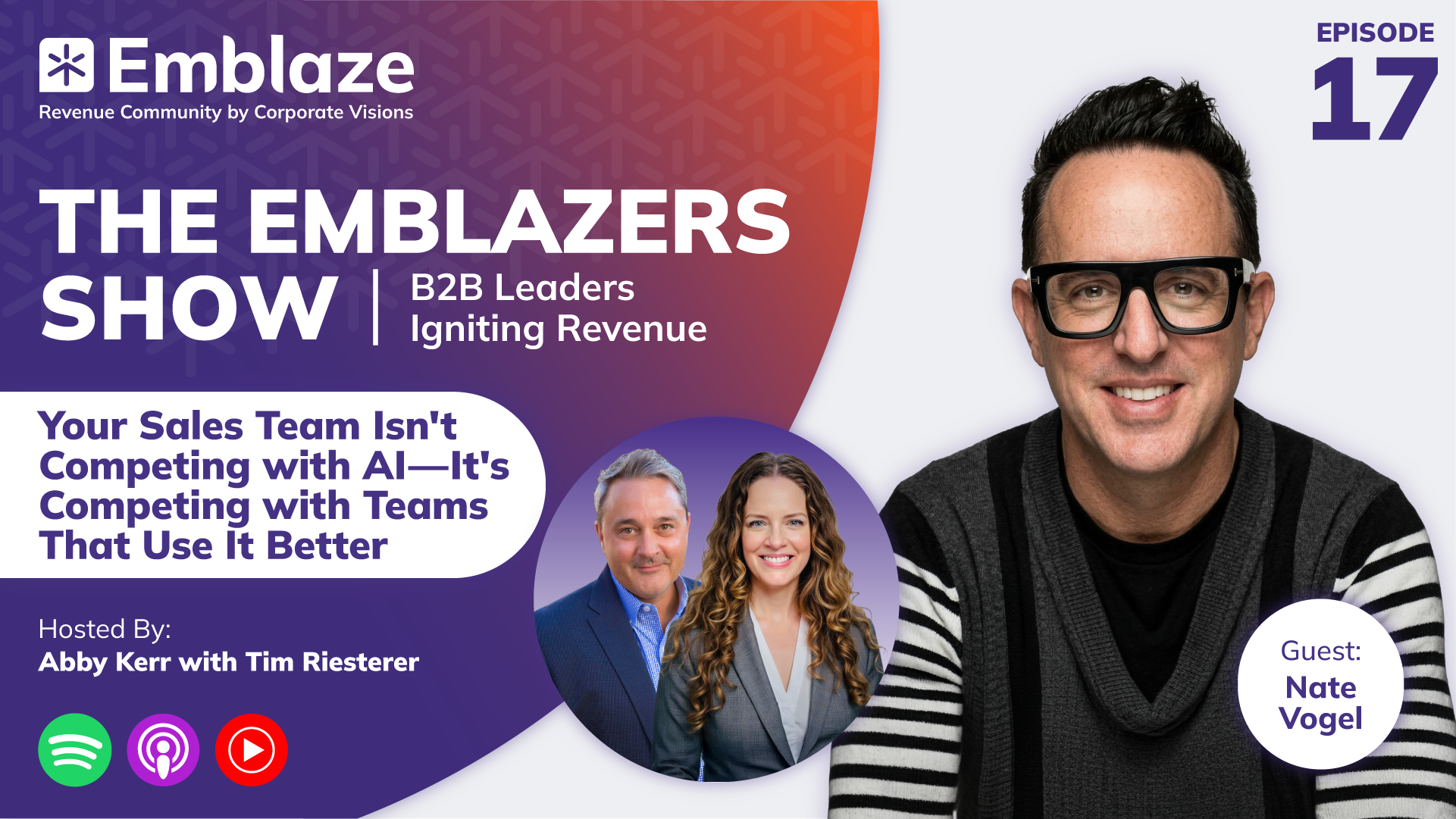 Episode 17 of the Emblazers Show: Your Sales Team Isn't Competing with AI—It's Competing with Teams that Use it Better with guest Nate Vogel