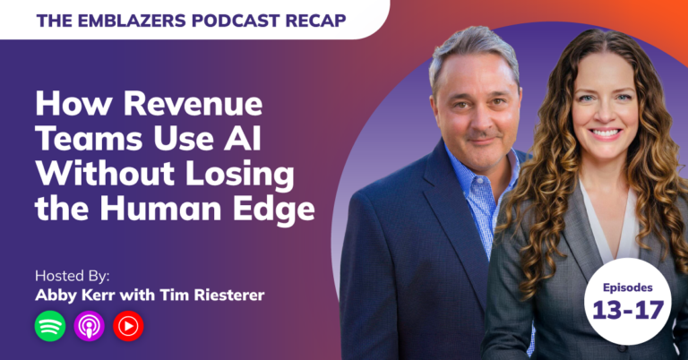 Emblazers Podcast Recap Article Covering Episodes 13-17 titled How Revenue Teams Use AI Without Losing the Human Edge